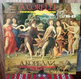 Disc vinil - Igor Oistrach, Valentin Zhuk, Mikhail Kopelman - A.Corelli - Concerti Grossi Op.6 Nos.5-8 ( NM- vizual / EX+++ auditiv ,)