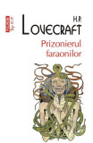 Prizonierul Faraonilor Top 10+ Nt 505, H.P. Lovecraft - Editura Polirom