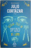 Ocolul zilei in optzeci de lumi &ndash; Julio Cortazar