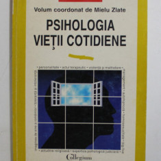 PSIHOLOGIA VIETII COTIDIENE de MIELU ZLATE , Iasi 1997 * PREZINTA URME DE UZURA