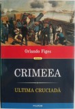 Crimeea. Ultima cruciada &ndash; Orlando Figes (coperta putin uzata)