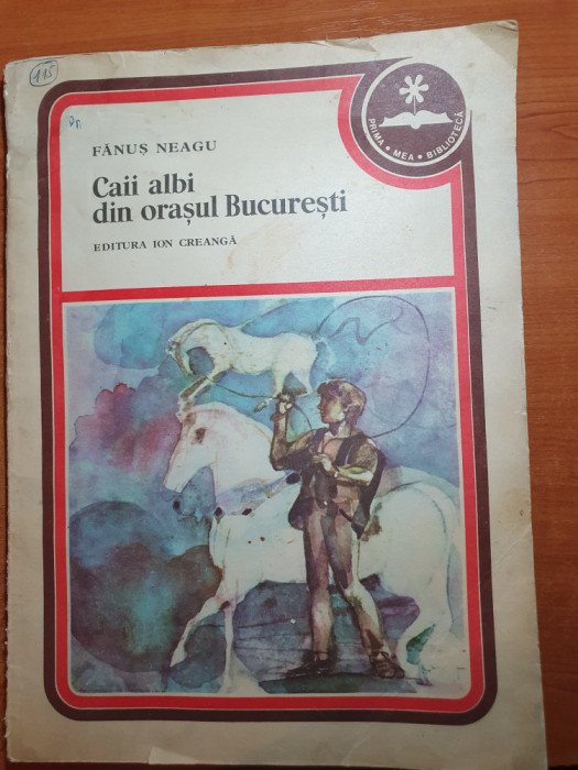 carte pentru copii - caii albi din orasul bucuresti - fanus neagu -din anul 1979