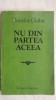 Onisifor Ghibu - Nu din partea aceea, studii și articole 1904-1914, Editura Eminescu, 1985, carte istorie