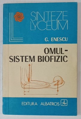 OMUL - SISTEM BIOFIZIC de G. ENESCU , 1984 foto