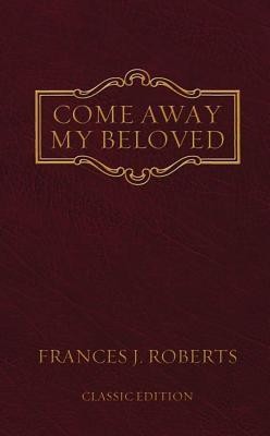 Come Away My Beloved: Original Edition