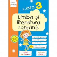 Limba si literatura romana clasa a III-a caiet de lucru editia 2020, autor Arina Damian