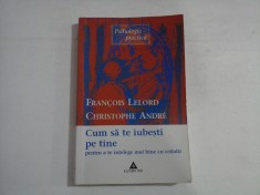 CUM SA TE IUBESTI PE TINE - CHRISTOPHE ANDRE, FRANCOIS LELORD