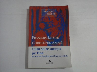 CUM SA TE IUBESTI PE TINE - CHRISTOPHE ANDRE, FRANCOIS LELORD foto