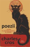 Poezii Recitate Cabarete Parisiene de Altadata - Charles Cros - Carte Beletristica, Poezie
