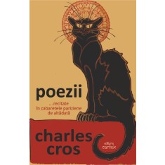 Poezii ...recitate in cabaretele pariziene de altadata &ndash; Charles Cros