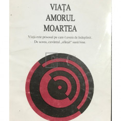 Arthur Schopenhauer - Viața. Amorul. Moartea (editia 1997)