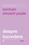 Despre incredere - Norman Vincent Peale - Editura Curtea Veche