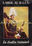 Cumpara ieftin In Zodia Satanei - Regele Carol Al II-lea, Editura Universitara, 1994, 255 pagini, Istorie, biografie