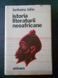 JANHEINZ JAHN - ISTORIA LITERATURII NEOAFRICANE (1975, ed. cartonata)
