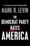 The Democrat Party Hates America