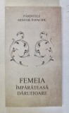 FEMEIA , IMPARATEASA DARUITOARE de ARSENIE PAPACIOC , 2025