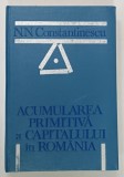 ACUMULAREA PRIMITIVA A CAPITALULUI IN ROMANIA de N . N . CONSTANTINESCU , 1992