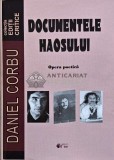 Documentele haosului: Opera poetica (cu dedicatia autorului) - 2011 - Daniel Corbu (AP145)