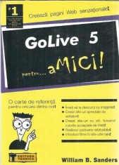 GoLive 5 pentru... amici - Creeaza pagini web sanzationale - William B. Sanders