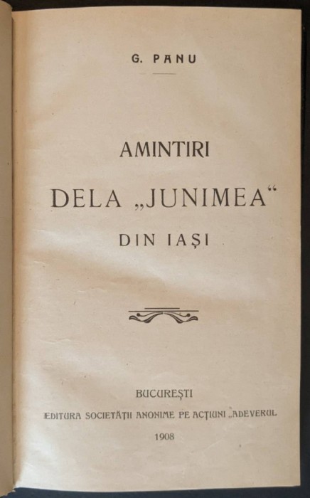 1908 Princeps AMINTIRI de la JUNIMEA din IASI Gheorghe Panu MEMORIALISTICA Prima Editie Hasdeu Eminescu Veronica Micle Chestiunea Evreiasca Metafizica