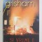 ...SI VREME E CA SA UCIZI de JOHN GRISHAM , 2007