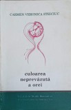 Culoarea Neprevazuta a Orei - Carmen Veronica Steiciuc - Poezie Romaneasca, 1995, Editura CSR, 121 pagini