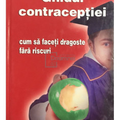 Constantin Dumitru (red.) - Ghidul contracepției. Cum să faceți dragoste fără riscuri (editia 2003)