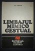 Iulia Dragutoiu&nbsp;-&nbsp;Limbajul mimico gestual * Dictionar bilingv ilustrat (cu autograful autoarei si Mitropolitului Antonie Plamadeala)