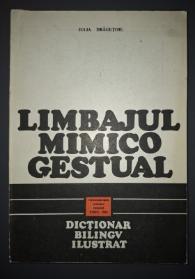 Iulia Dragutoiu&amp;nbsp;-&amp;nbsp;Limbajul mimico gestual * Dictionar bilingv ilustrat (cu autograful autoarei si Mitropolitului Antonie Plamadeala) foto