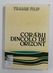CORABII DINCOLO DE ORIZONT de TRAIAN FILIP , 1985 foto