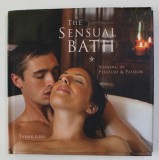 THE SENSUAL BATH - SOAKING IN PLEASURE AND PASSION by TAMAR LOVE