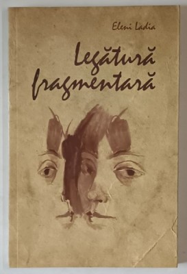 LEGATURA FRAGMENTARA de ELENI LADIA , 2014 *EDITIE BILINGVA foto