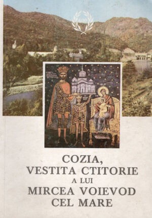 Arh. Gamaliil Vaida - Cozia, vestita ctitorie a lui Mircea Voievod cel Mare