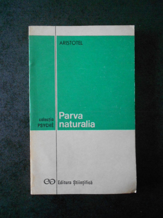 ARISTOTTEL - PARVA NATURALIA (Colectia PSYCHE)