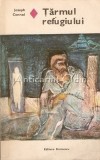 Tarmul Refugiului - Joseph Conrad, Roman de Dragoste, Editura Eminescu, 1979, 362 pagini