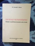 n7 Cum vor auzi fara propovaduitor ? - Pr. Neculai V. Abaza