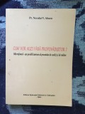 N7 Cum vor auzi fara propovaduitor ? - Pr. Neculai V. Abaza