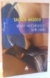 VENUS INVESMANTATA IN BLANURI de SACHER - MASOCH , 2005