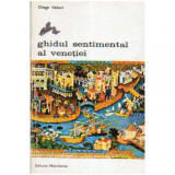 Diego Valeri - Ghidul sentimental al Venetiei - 106247