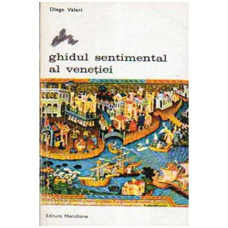 Diego Valeri - Ghidul sentimental al Venetiei - 106247