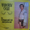 Vinyl/vinil - Tiberiu Ceia &ndash; Dragu Mi-i Să C&icirc;nt Prin Sat, Populara