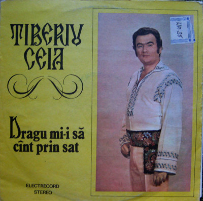 Vinyl/vinil - Tiberiu Ceia &amp;ndash; Dragu Mi-i Să C&amp;icirc;nt Prin Sat foto