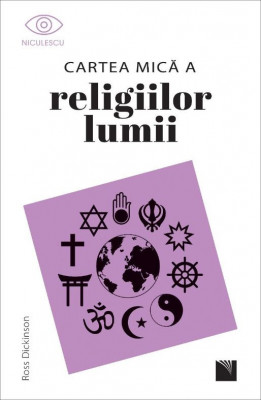 Cartea mica a religiilor lumii &amp;ndash; Ross Dickinson foto