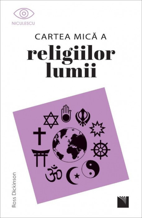 Cartea mica a religiilor lumii &ndash; Ross Dickinson