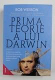 PRIMA TEORIE A LUI DARWIN de ROB WESSON , 2021