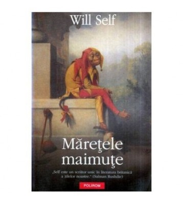 Will Self - Maretele maimute - 116594 foto