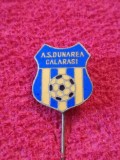 Insigna fotbal - AS &quot;DUNAREA&quot; CALARASI