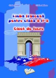 Limba franceza pentru cls. a IV-a - caiet de lucru, Ars Libri