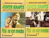 P&acirc;nă Ne Vom Revedea I-II, Judith Krantz, 1994, Roman, Beletristica, Orizonturi, 874 pagini