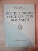 PENTRU O ISTORIE A VECHII CULTURI ROMANESTI de MIHAI BERZA , 1985